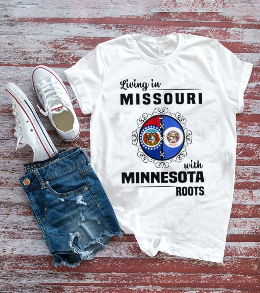 Living In Missouri Proudly Displaying Minnesota Roots State Flags T-Shirt