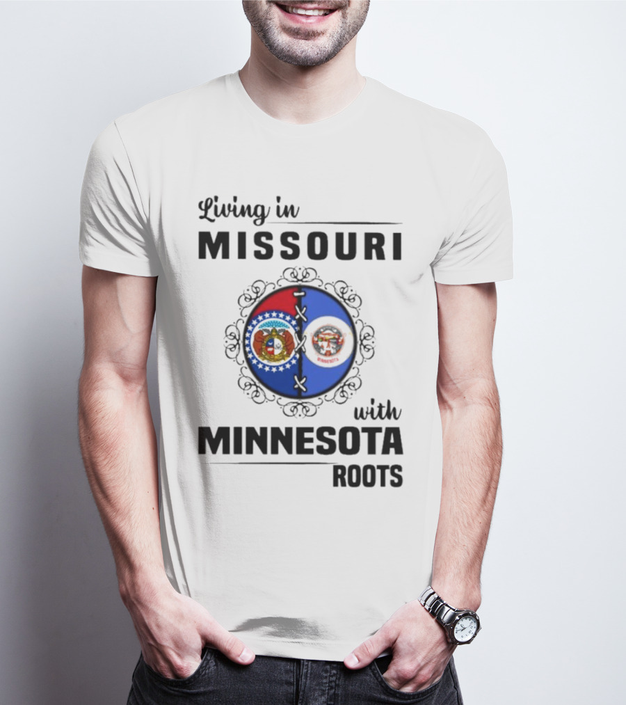 Living In Missouri Proudly Displaying Minnesota Roots State Flags T-Shirt
