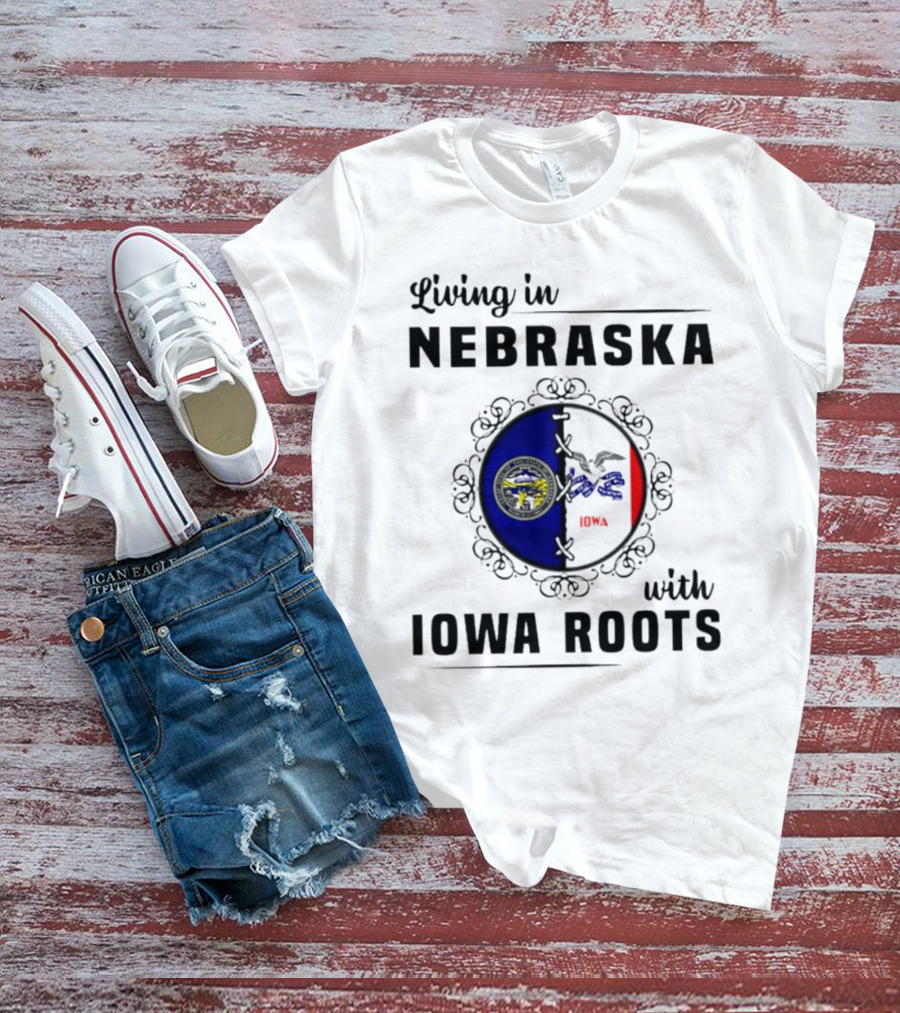 Living In Nebraska Nebraska State Seal With Iowa Iowa Flag Roots T-Shirt