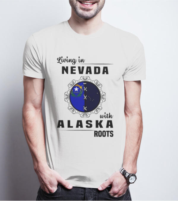 Living In Nevada With Alaska Roots State Pride Fusion Emblem T-Shirt