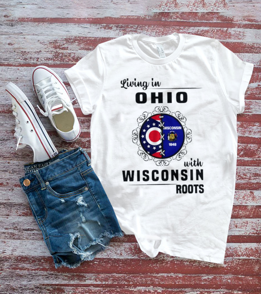 Living In Ohio With Wisconsin Roots Flag T-Shirt