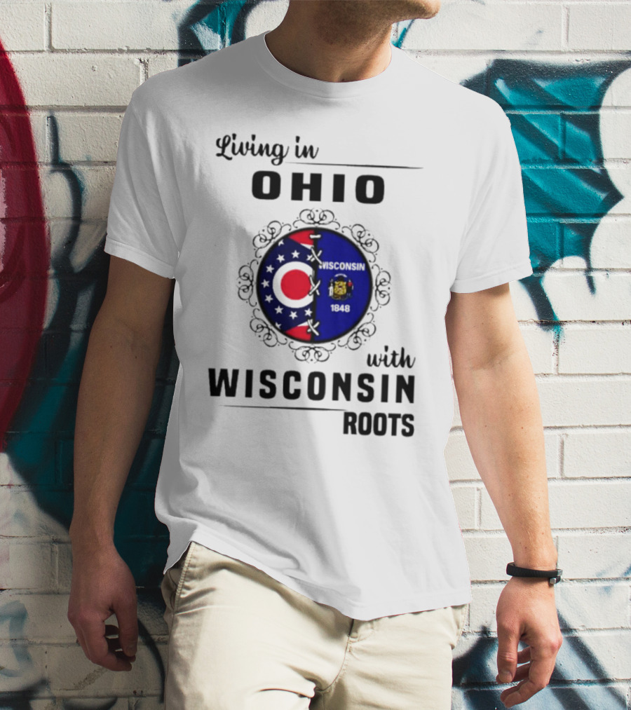 Living In Ohio With Wisconsin Roots Flag T-Shirt