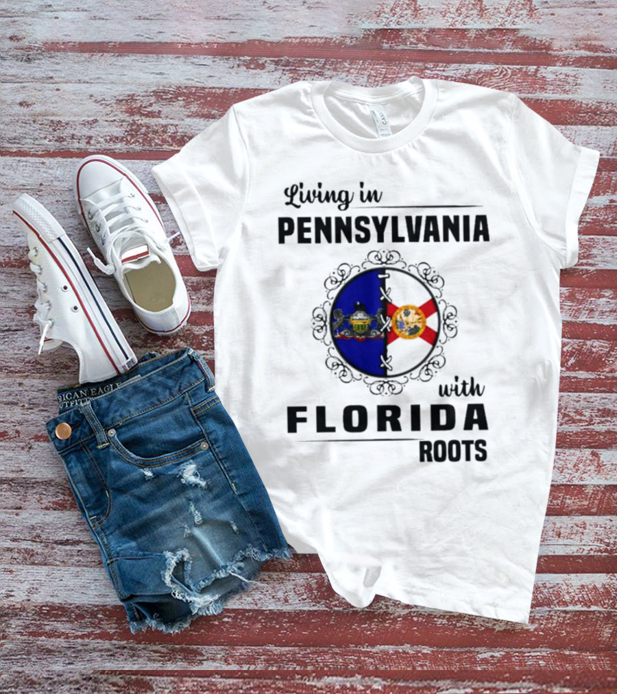 Living In Pennsylvania With Florida Roots Flags T-Shirt
