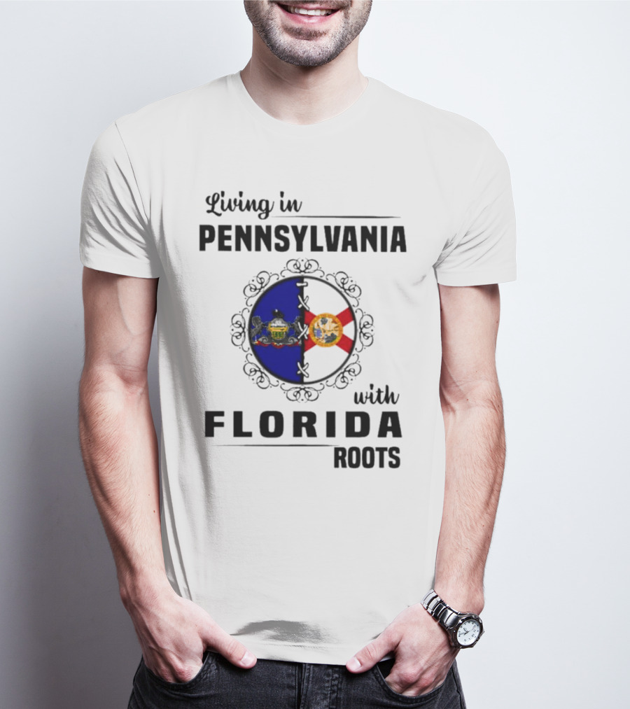 Living In Pennsylvania With Florida Roots Flags T-Shirt