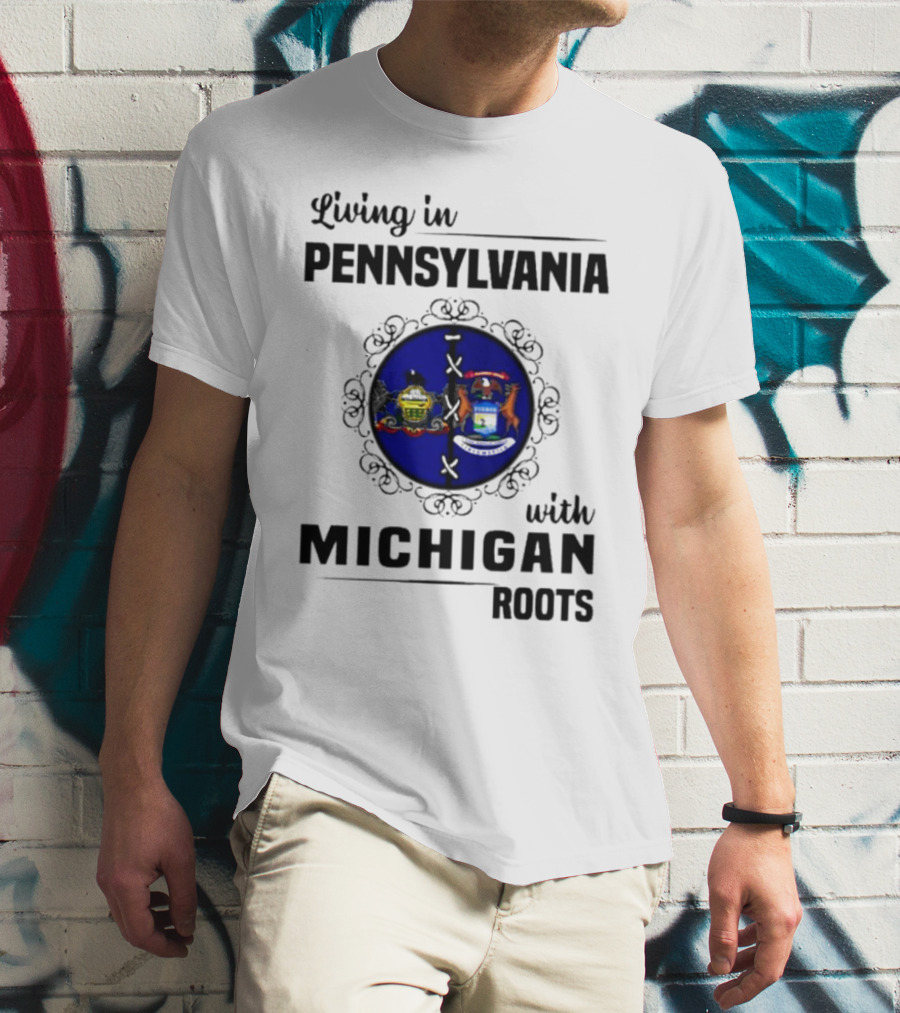 Pennsylvania Living With Michigan Roots State Symbols T-Shirt