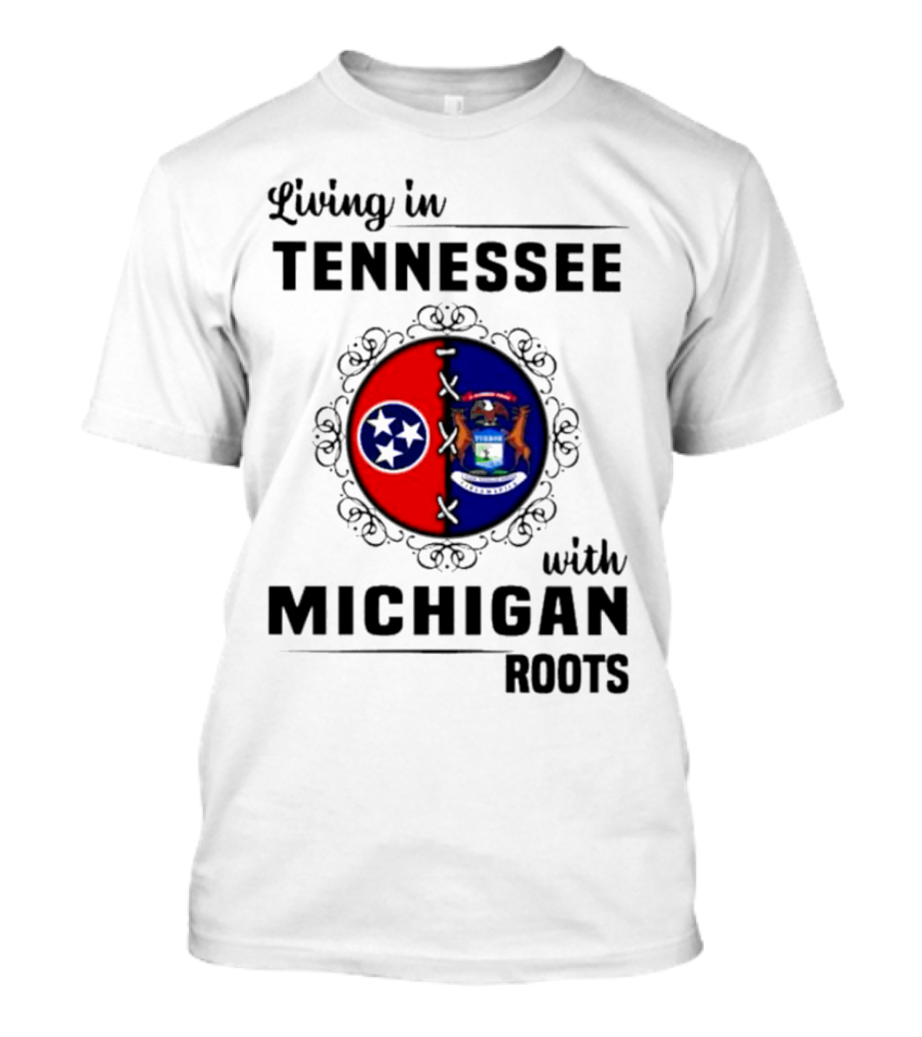 Living In Tennessee With Michigan Roots Flags And State Seal T-Shirt
