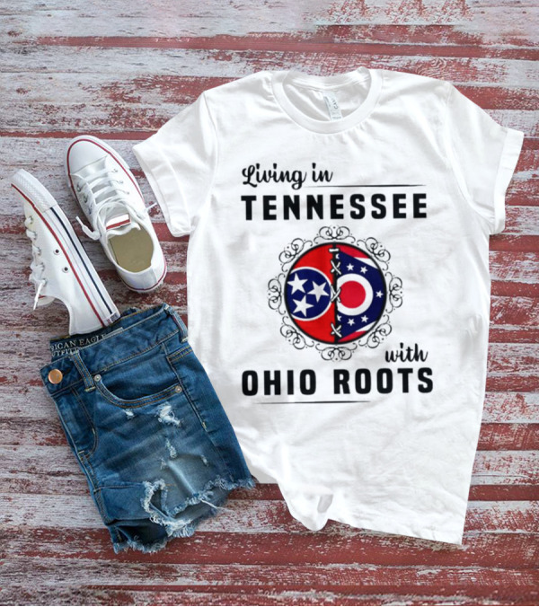 Living In Tennessee With Ohio Roots Flag T-Shirt