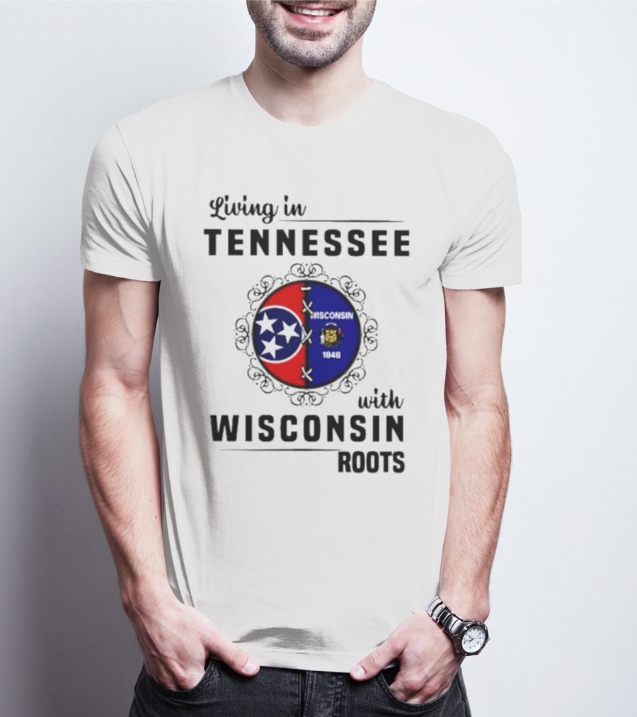 Living In Tennessee With Wisconsin Roots Featuring Intertwined State Symbols T-Shirt