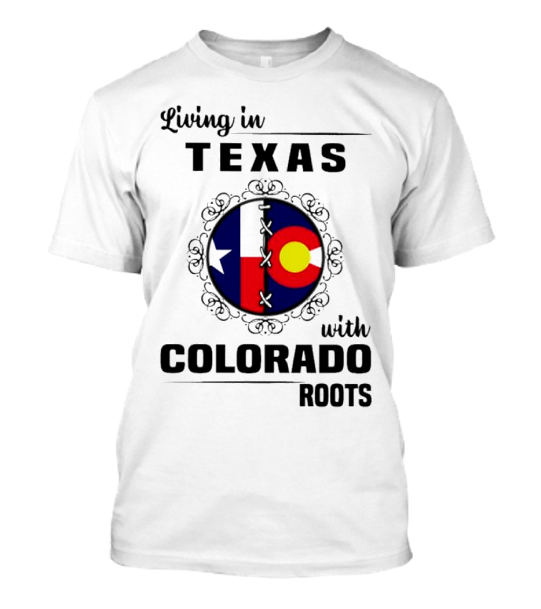 Living In Texas With Colorado Roots Flag Fusion T-Shirt