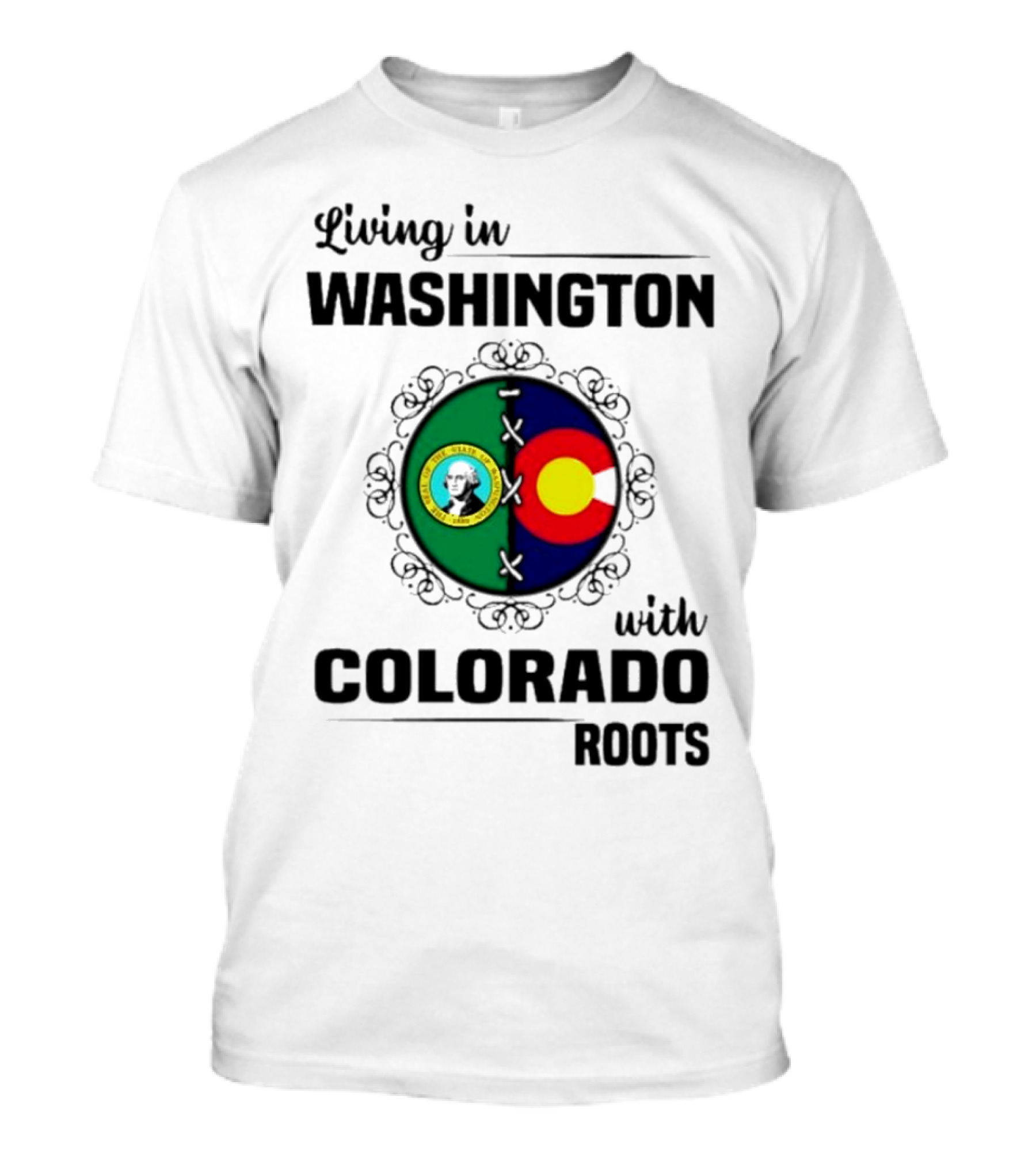 Living In Washington State With Colorado Flag Roots And Vivid Emblems T-Shirt