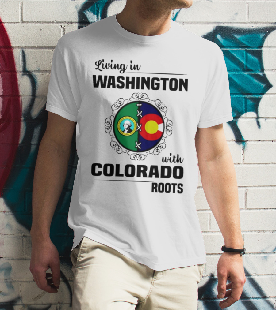 Living In Washington State With Colorado Flag Roots And Vivid Emblems T-Shirt