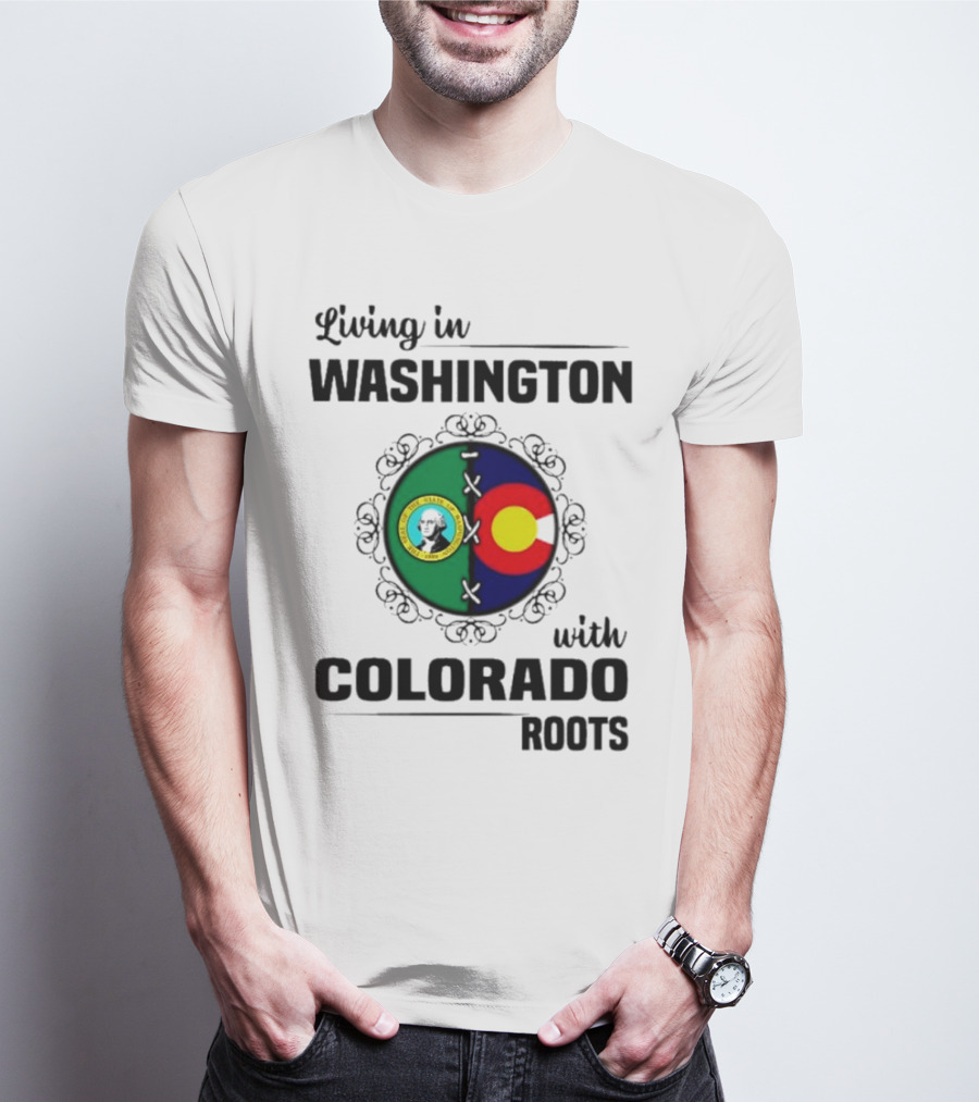 Living In Washington State With Colorado Flag Roots And Vivid Emblems T-Shirt