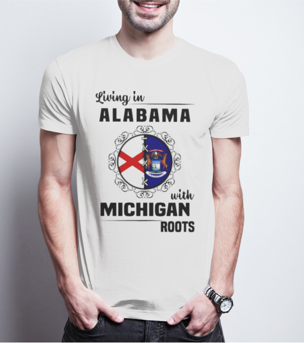 Living In Alabama With Michigan Roots Crest T-Shirt