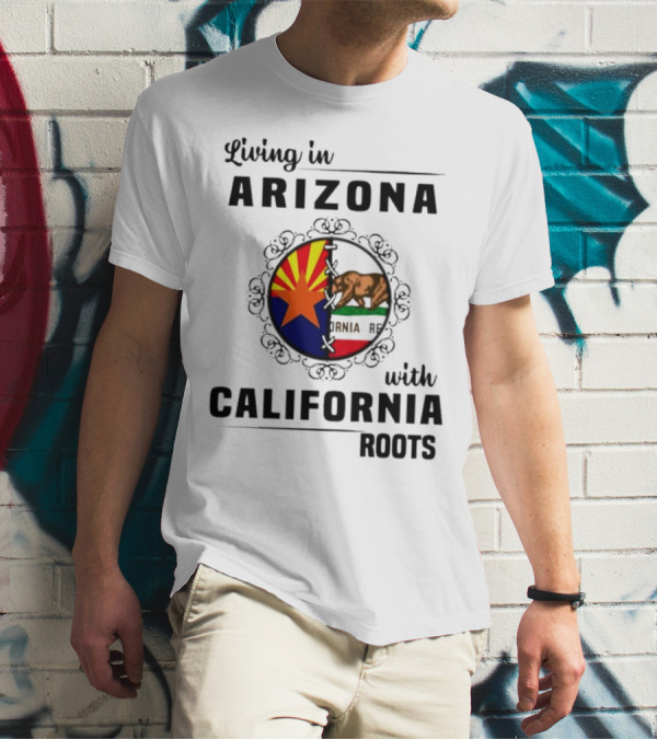 Living In Arizona With California Roots Emblem Featuring State Flags And Bear T-Shirt