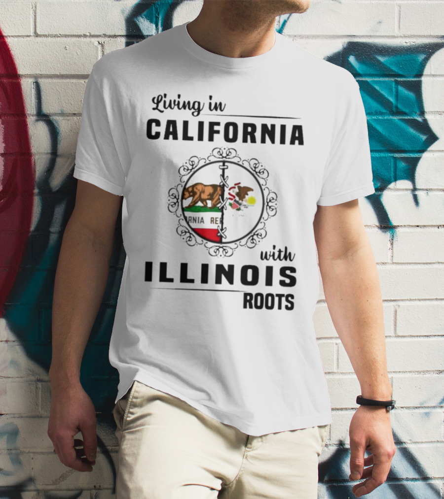 Living In California With Illinois Roots California Republic And Illinois State Flag Elements T-Shirt