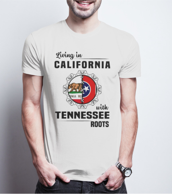 Living In California With Tennessee Roots California Republic And Tennessee Flag T-Shirt