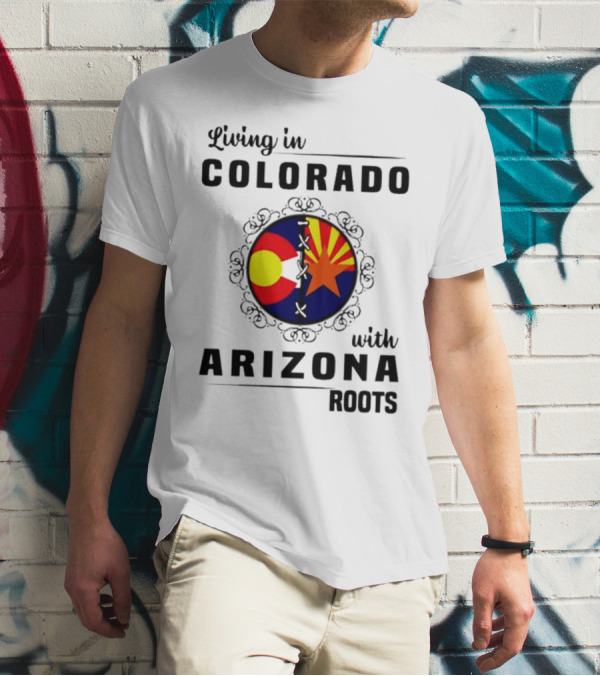 Living In Colorado With Arizona Roots State Flag Hybrid T-Shirt