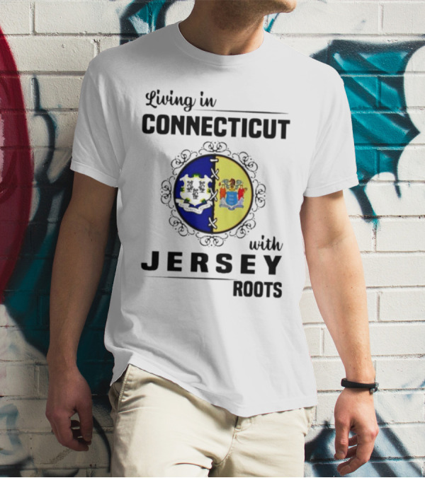 Living In Connecticut Embracing Jersey Roots With State Seals T-Shirt