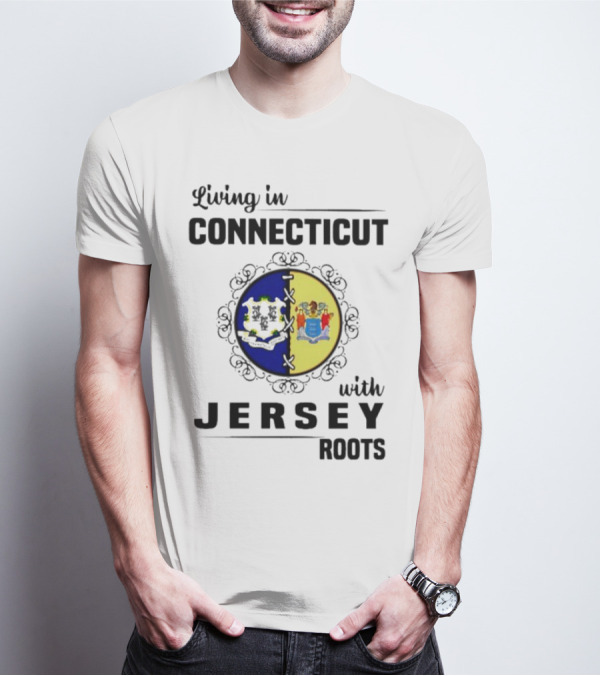Living In Connecticut Embracing Jersey Roots With State Seals T-Shirt