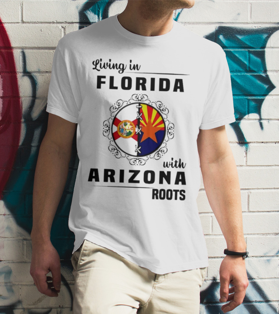Living In Florida With Arizona Roots State Flags Connection T-Shirt