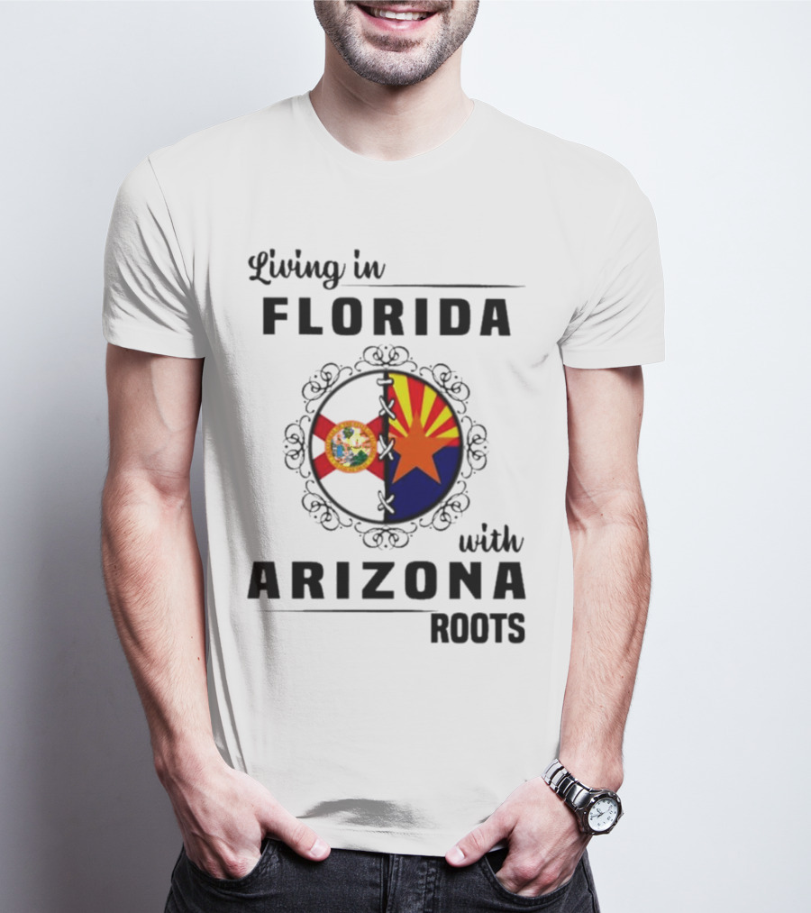 Living In Florida With Arizona Roots State Flags Connection T-Shirt