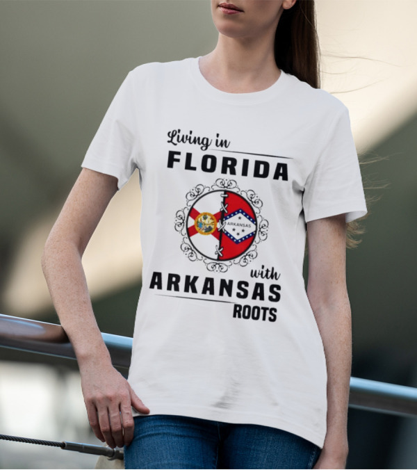 Living In Florida With Arkansas Roots Emblem Featuring State Seals And Flags T-Shirt