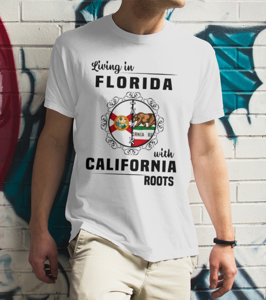 Living In Florida Embracing California Roots With State Flags Symbolism T-Shirt