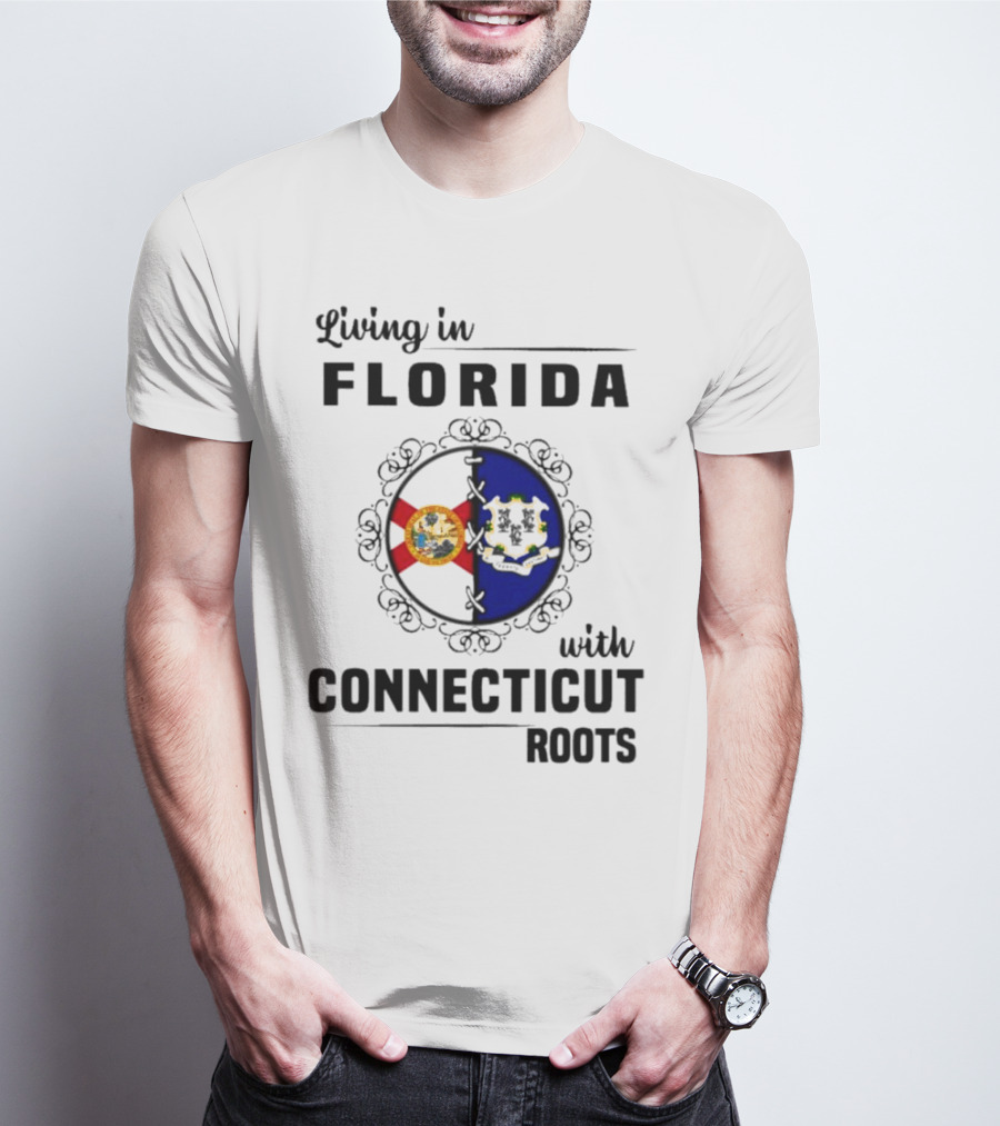 Living In Florida Proudly Holding Connecticut Roots And Flags T-Shirt