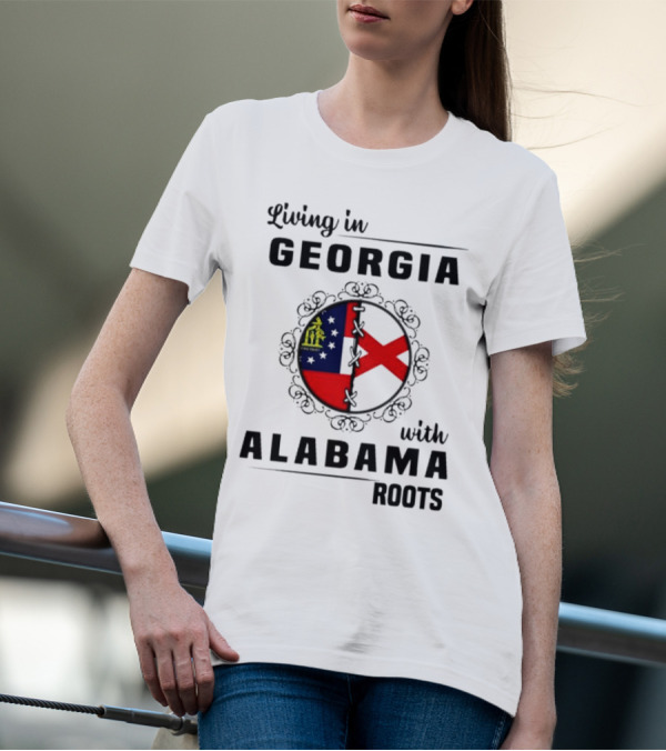 Living In Georgia Embracing Alabama Heritage With State Flag Symbols T-Shirt