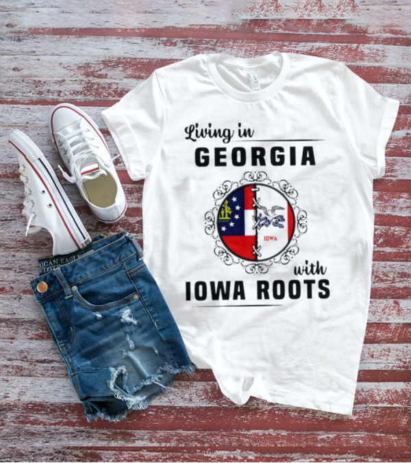 Living In Georgia Embracing Iowa Heritage With Combined State Flags T-Shirt