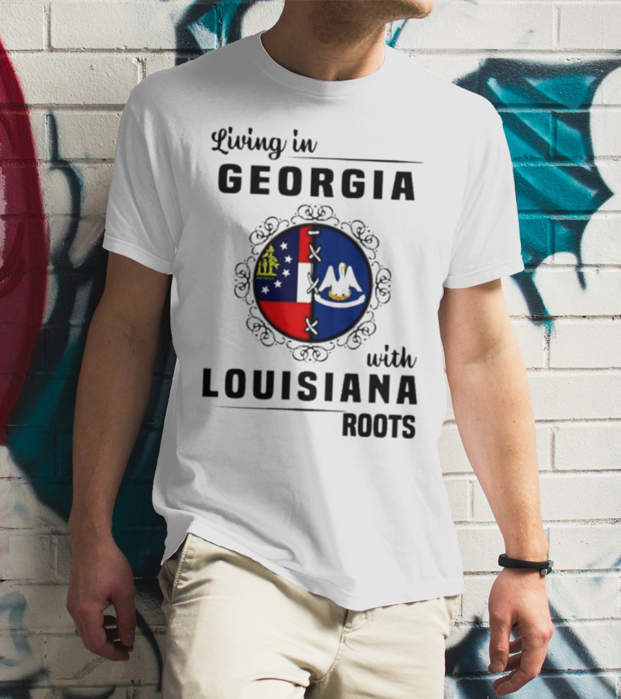 Living In Georgia With Louisiana Roots Iconic State Flags Connection T-Shirt