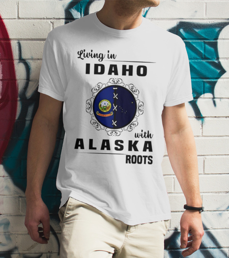 Living In Idaho With Deep Alaska Roots Emblem Representation T-Shirt