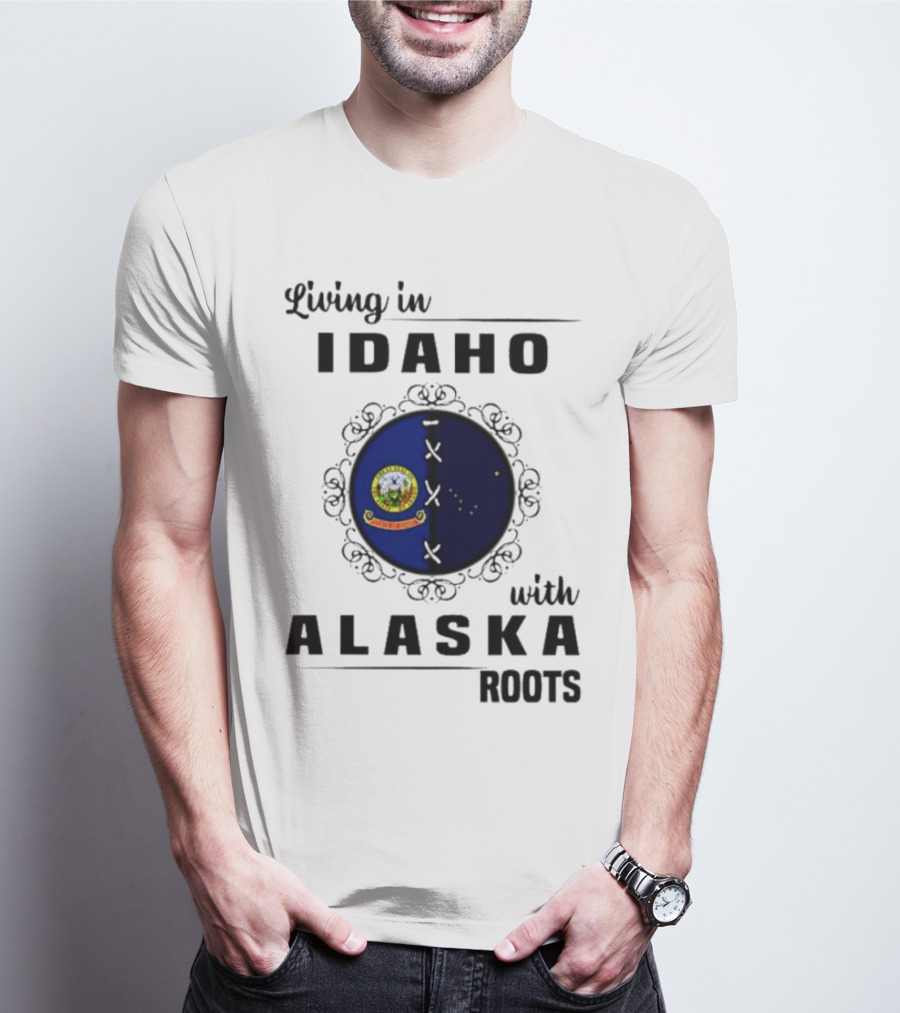 Living In Idaho With Deep Alaska Roots Emblem Representation T-Shirt