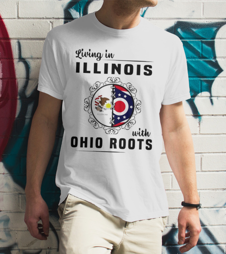 Living In Illinois With Ohio Roots Flag And Seal Fusion T-Shirt
