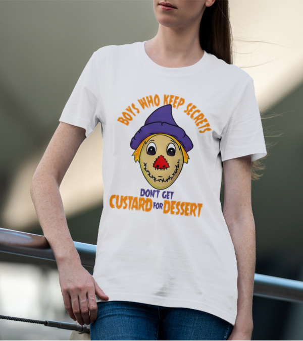 Boys Who Keep Secrets Don't Get Custard For Dessert Scarecrow Mask T-Shirt
