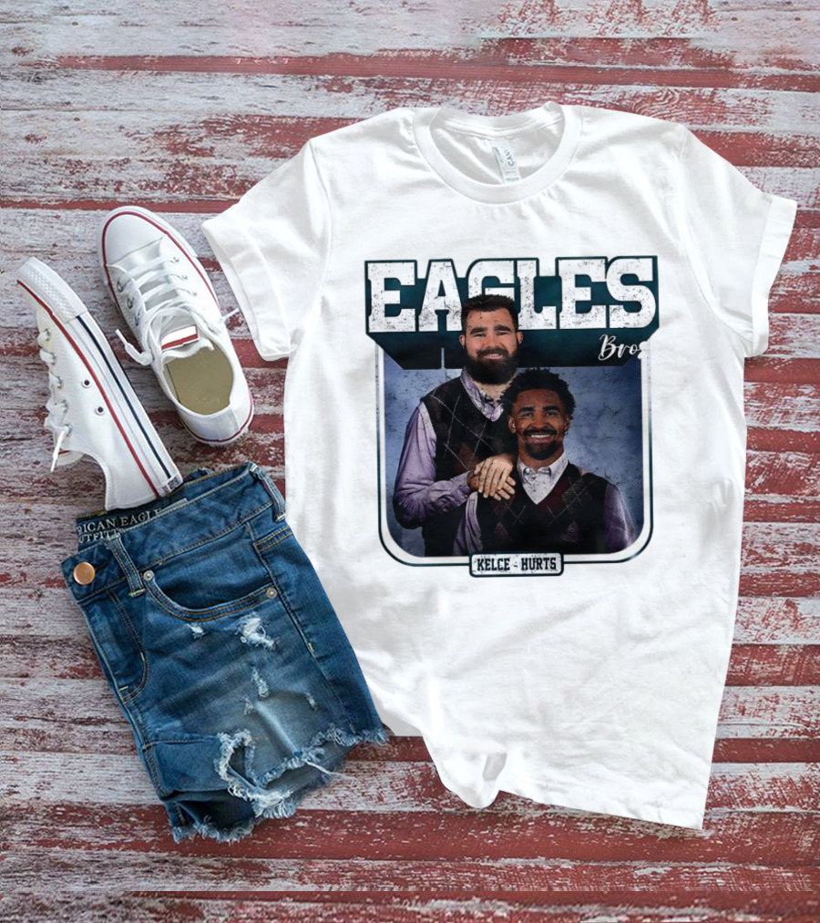 Eagles Bro Kelce Hurts Step Brothers T-Shirt