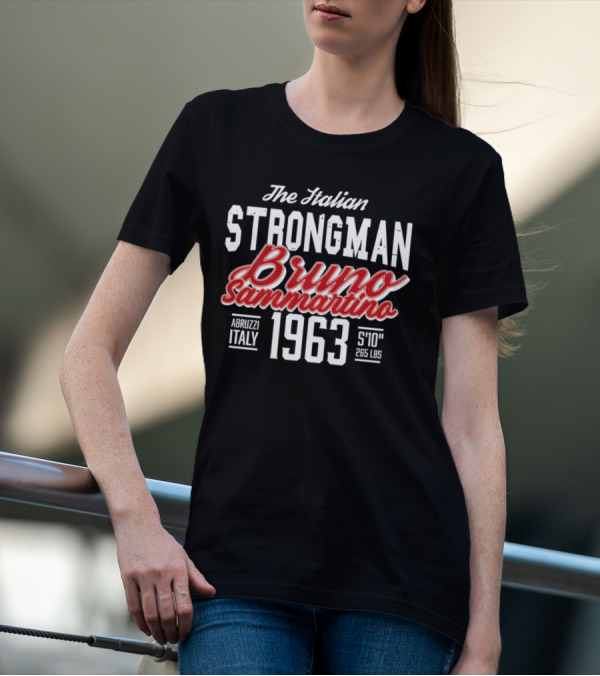 The Italian Strongman Bruno Sammartino 1963 Abruzzi Italy S'10'' 265 LBS T-Shirt