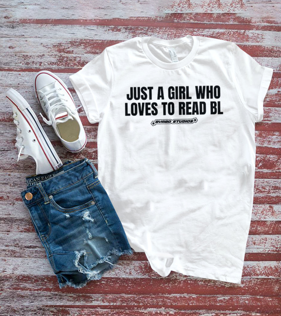 Just A Girl Who Loves To Read BL Pybbo Studios T-Shirt