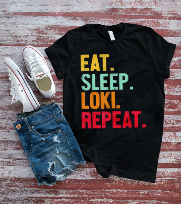 Eat Sleep Loki Repeat Marvel Fans Fandom Phrase T-Shirt