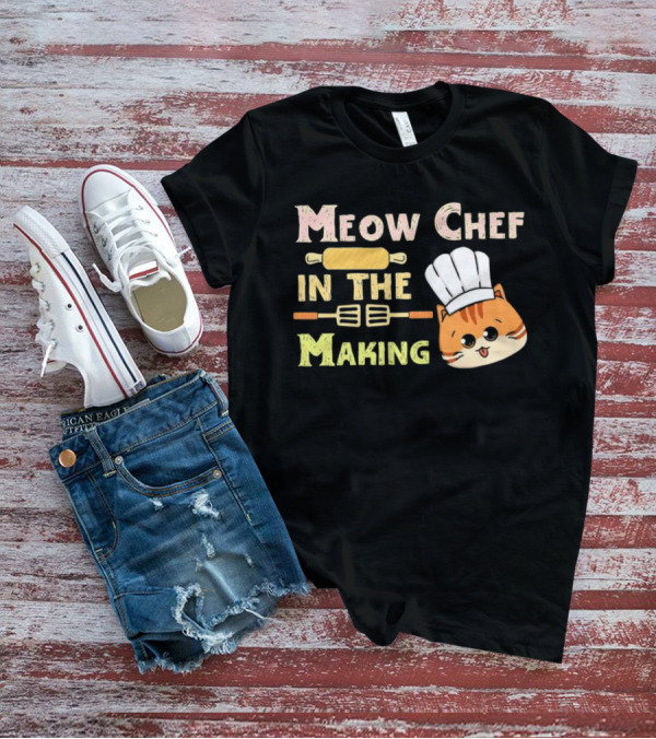 Meow Chef In The Making Rolling Pin And Whisk With Cute Cat Chef Hat T-Shirt