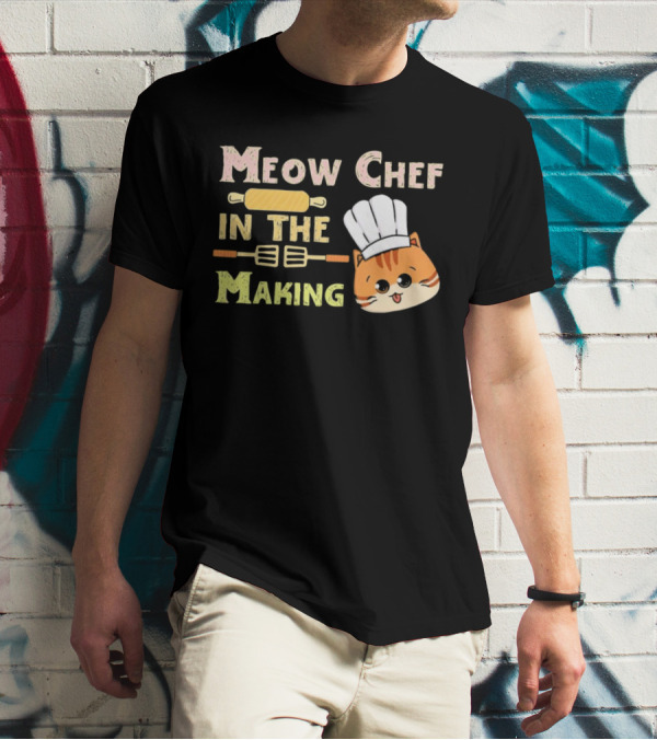 Meow Chef In The Making Rolling Pin And Whisk With Cute Cat Chef Hat T-Shirt