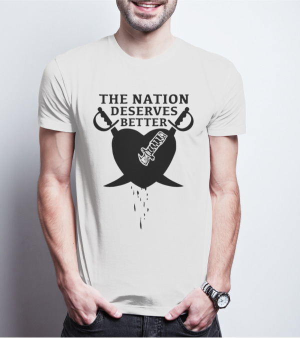 The Nation Deserves Better Heart With Swords And Bleeding Knife T-Shirt