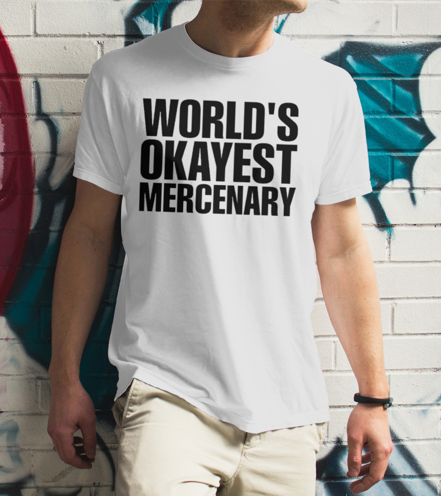World's Okayest Mercenary T-Shirt