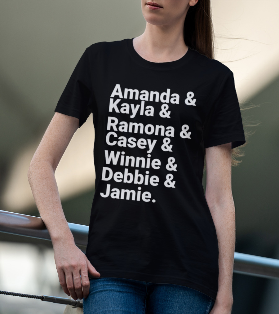 Amanda Kayla Ramona Casey Winnie Debbie Jamie T-Shirt