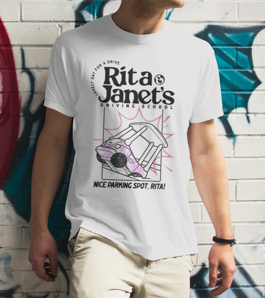 Rita Janet's Driving School Nice Parking Spot Rita Lovely Day For A Drive T-Shirt