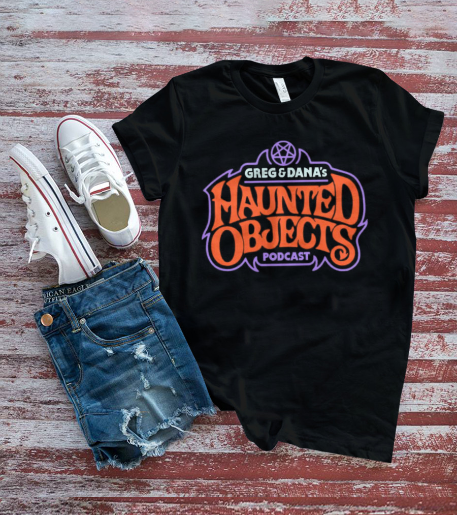 Greg And Dana's Haunted Objects Podcast With Pentagram T-Shirt
