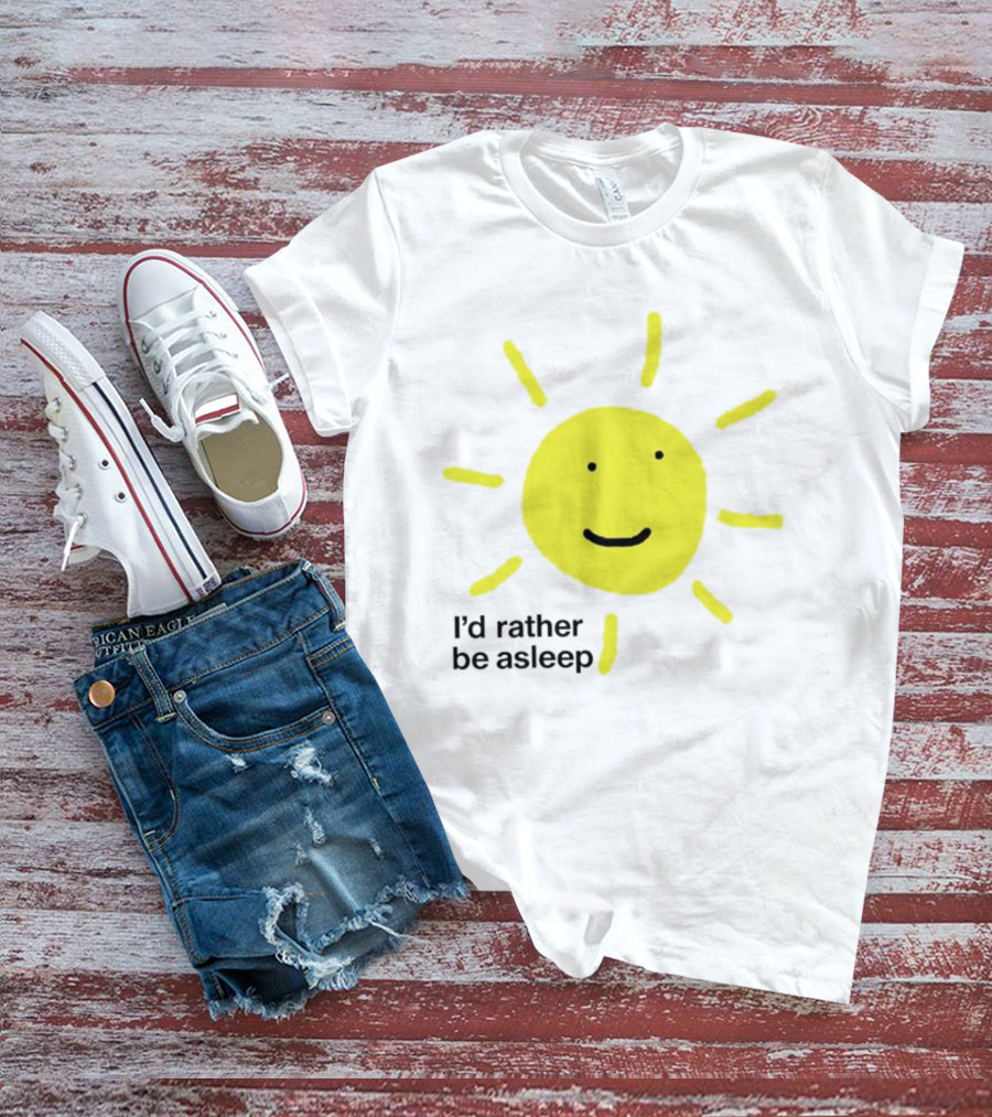 I’d Rather Be Asleep With Smiling Sun Image T-Shirt