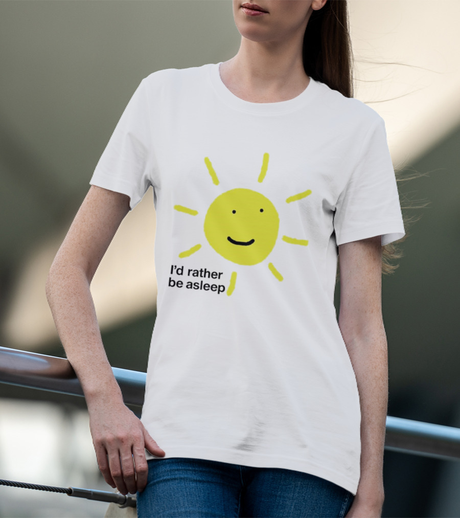 I’d Rather Be Asleep With Smiling Sun Image T-Shirt