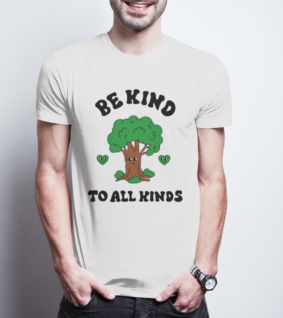 Be Kind To All Kinds Happy Tree And Hearts T-Shirt