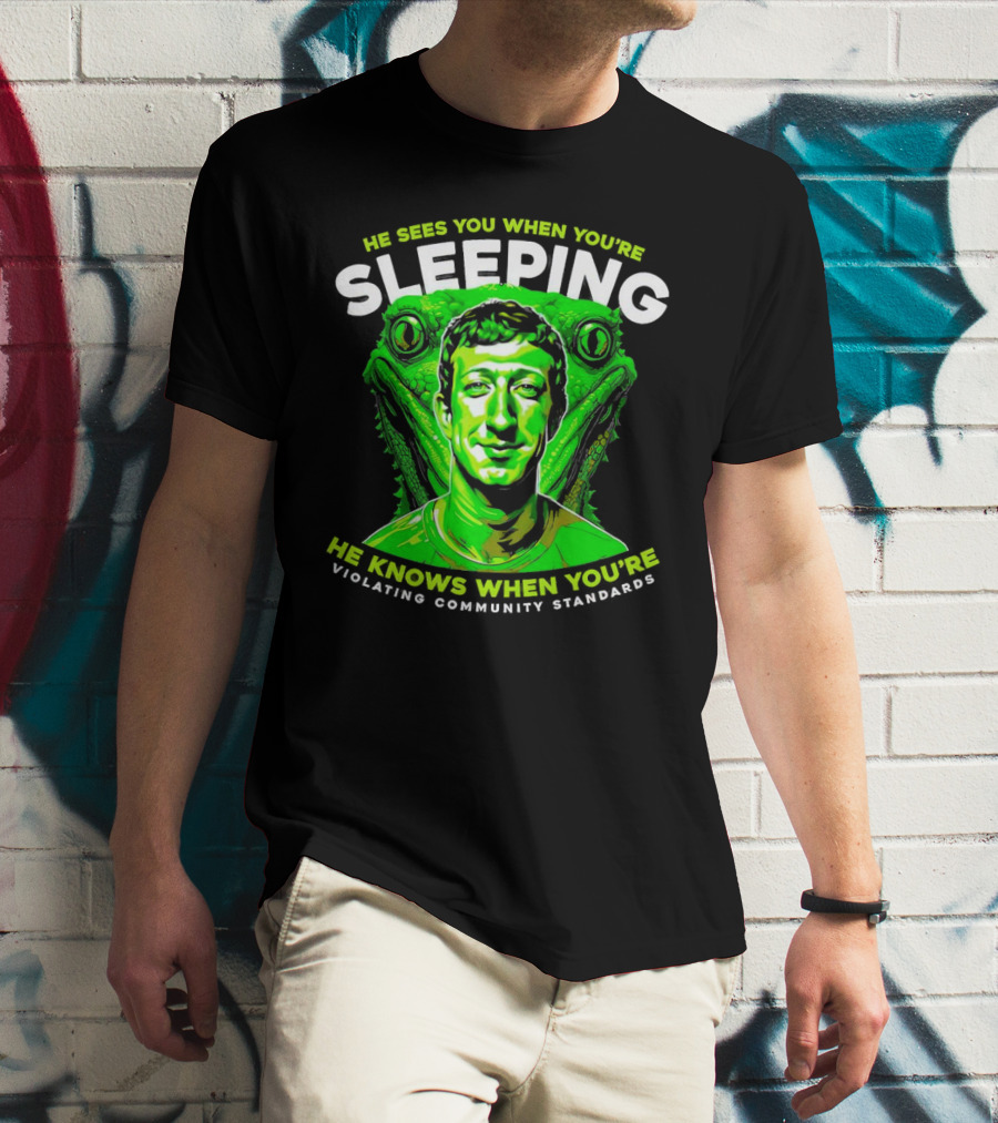 He Sees You When You're Sleeping He Knows When You're Violating Community Standards T-Shirt